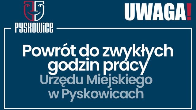 Urząd Miejski w Pyskowicach wraca do zwykłych godzin pracy. Godziny obsługi interesantów
