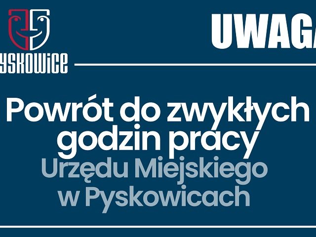 Urząd Miejski w Pyskowicach wraca do zwykłych godzin pracy. Godziny obsługi interesantów