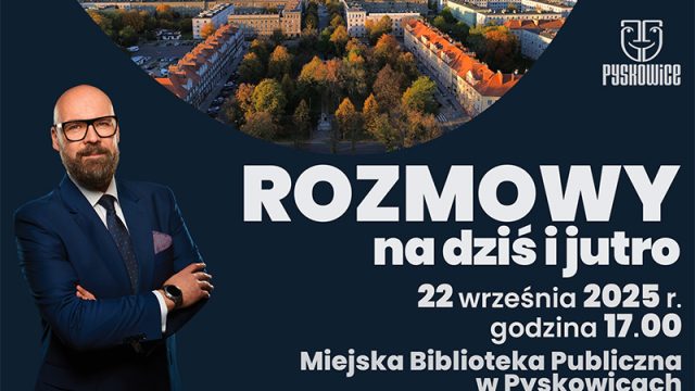 Pyskowice zapraszają na "Rozmowy na dziś i jutro" – spotkanie już 22 września