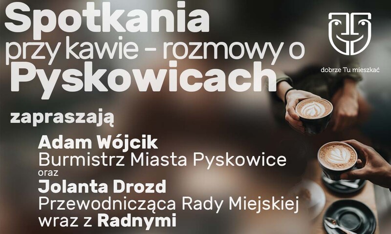 Zapraszamy na ostatnie rozmowy przy kawie o Pyskowicach